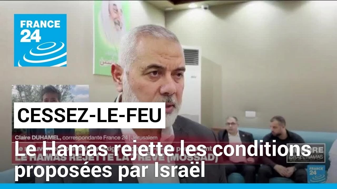 Le Hamas rejette les conditions d'un cessez-le-feu proposées par Israël • FRANCE 24