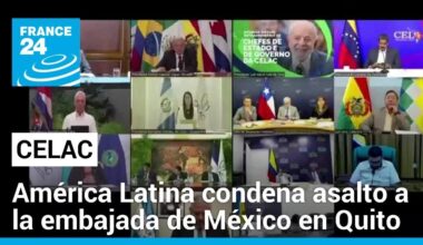 En reunión de la Celac, países latinoamericanos condenan asalto de Ecuador en embajada mexicana