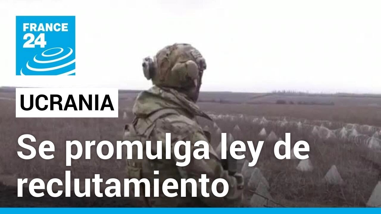 Presidente de Ucrania promulga ley para la movilización de más soldados en plena guerra