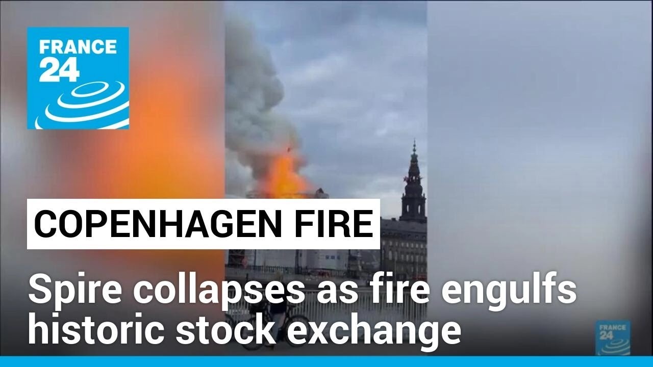 Fire breaks out at Copenhagen's historic stock exchange, spire collapses • FRANCE 24 English
