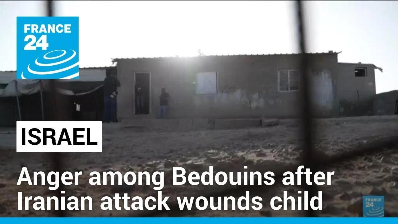 Anger simmers among Israeli Bedouins after Iranian attack wounds seven-year-old • FRANCE 24
