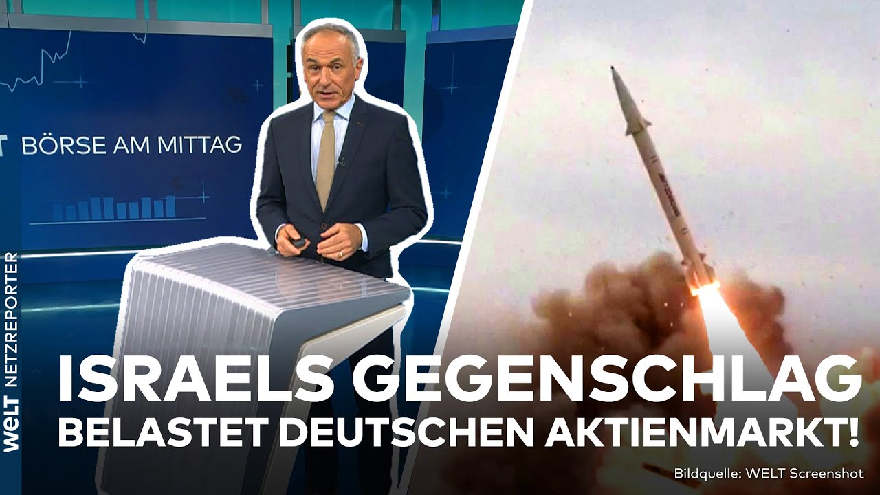 BÖRSE AM MITTAG: Israels Gegenschlag! Das sind die Auswirkungen auf die Märkte! | WELT Netzreporter