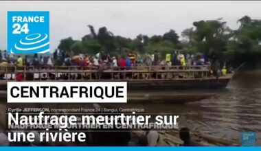 Centrafrique : naufrage meurtrier sur une rivière, des dizaines de morts • FRANCE 24