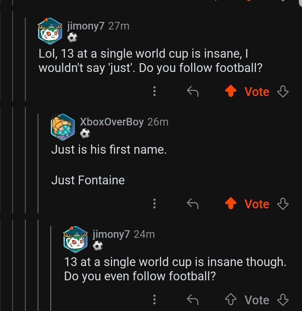 -"Il s'appelle Just Fontaine" -"Hein !? Mais il a pas de prénom ?"
