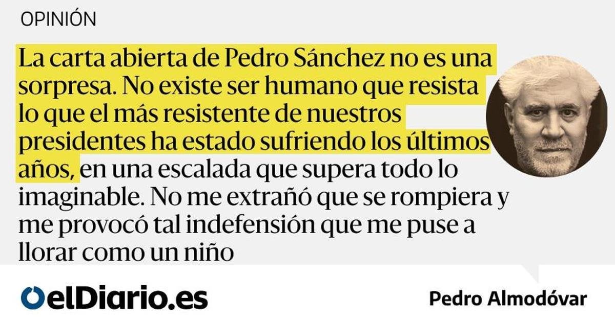 Pedro Sánchez no puede más, nosotros tampoco. Por Pedro Almodóvar.