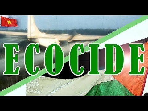 Ecocide: From Vietnam to Palestine