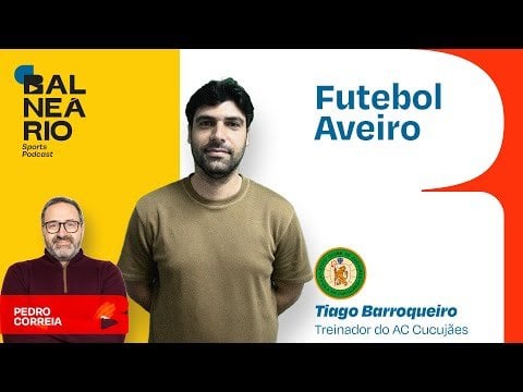 Podcast com Tiago Barroqueiro, treinador do Cucujães (Aveiro)