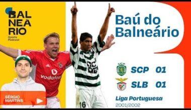 BAÚ DO BALNEÁRIO #1: Benfica vs Sporting 2001/2002
