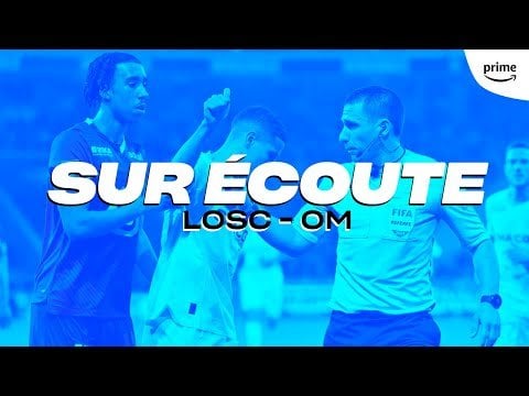 Sur Écoute I LOSC - OM, un MICRO sur l’ARBITRE !