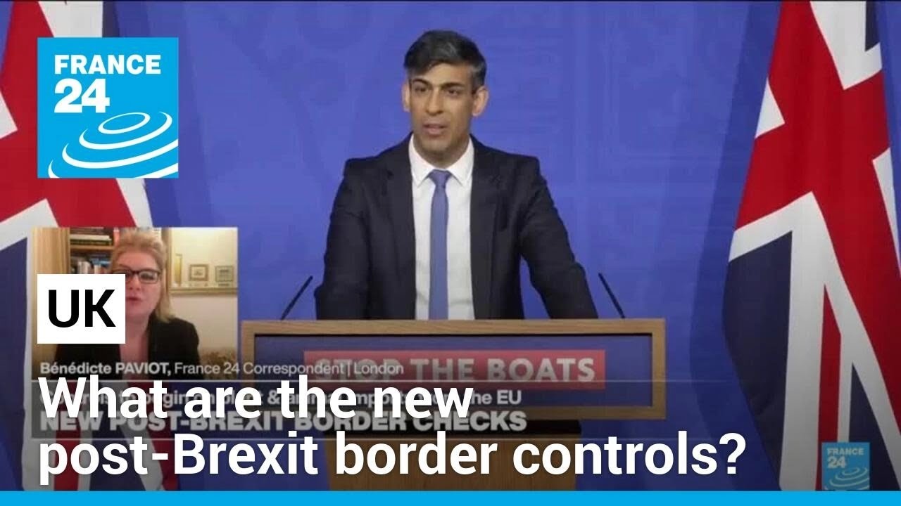 What are the new post-Brexit border controls starting on April 30? • FRANCE 24 English