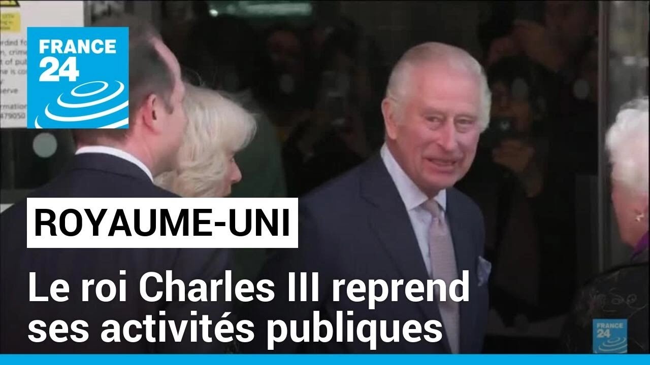 Le roi Charles III reprend ses activités publiques, visite un centre de traitement du cancer