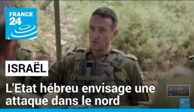 Israël envisage une attaque dans le nord, à la frontière libanaise • FRANCE 24