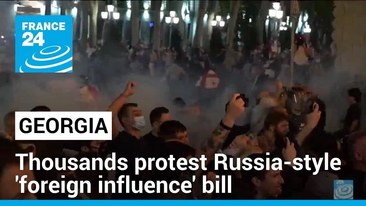Thousands protest against Georgia's 'foreign influence' bill • FRANCE 24 English