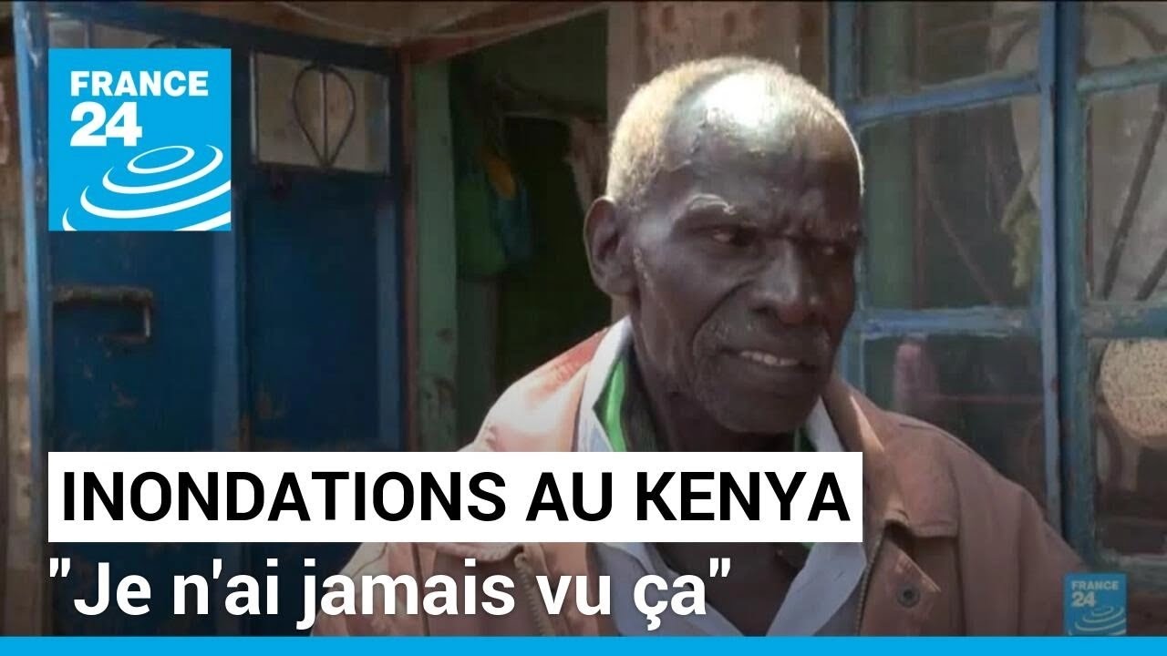 "Je n'ai jamais vu ça" : un habitant raconte l'horreur des inondations au Kenya • FRANCE 24