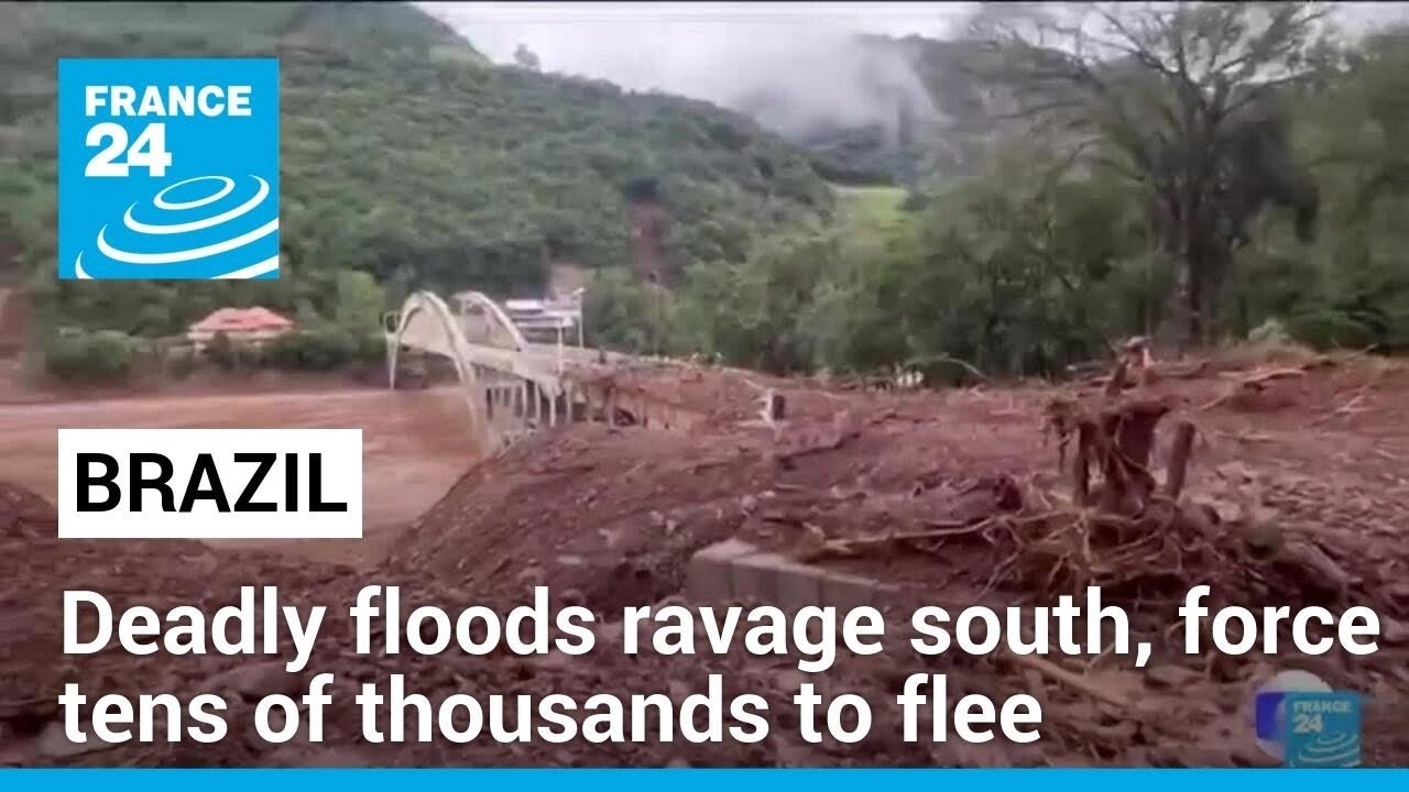 Deadly floods ravage southern Brazil, force tens of thousands to flee • FRANCE 24 English