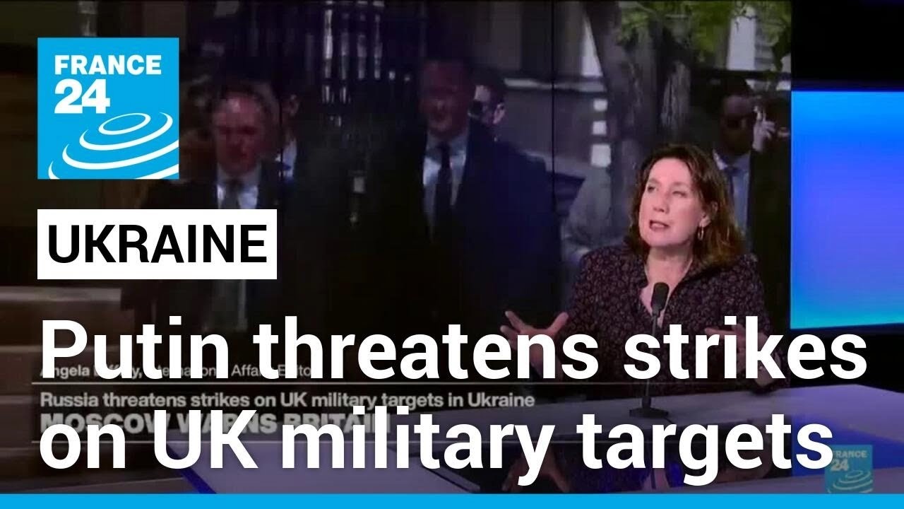 Putin orders tactical nuclear weapon drills and threatens strikes on UK military targets