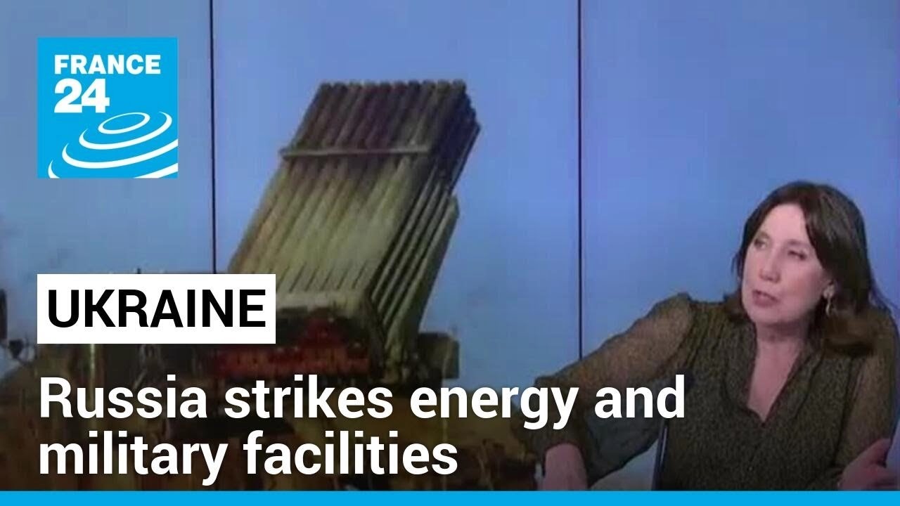 Russia strikes Ukrainian energy and military facilities • FRANCE 24 English