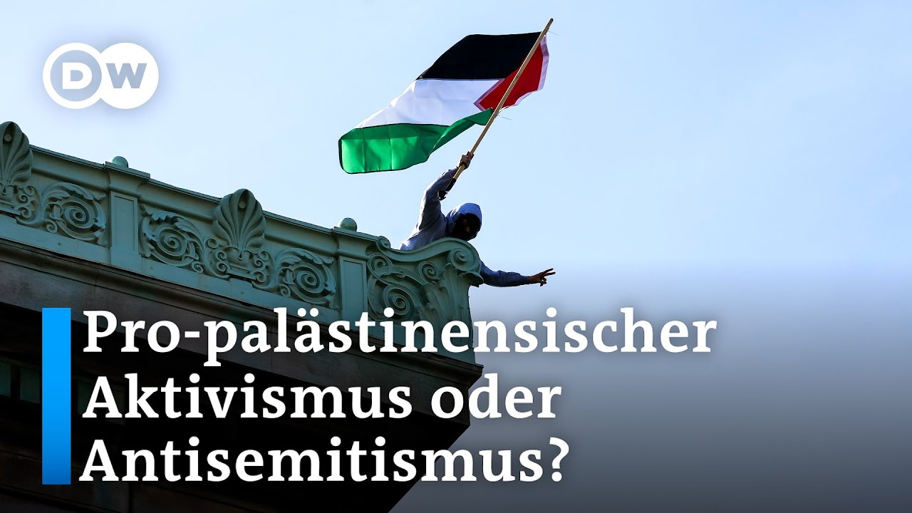 Studentenproteste: Wann wird aus pro-palästinensischem Aktivismus Antisemitismus? | DW Nachrichten