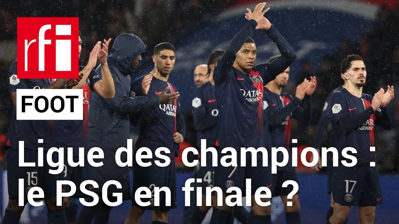 Football : le PSG ira-t-il en finale de la Ligue des champions ? • RFI