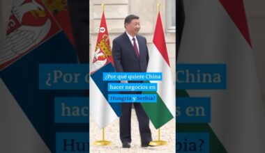 ¿Por qué invierte China miles de millones de dólares en Hungría y Serbia?