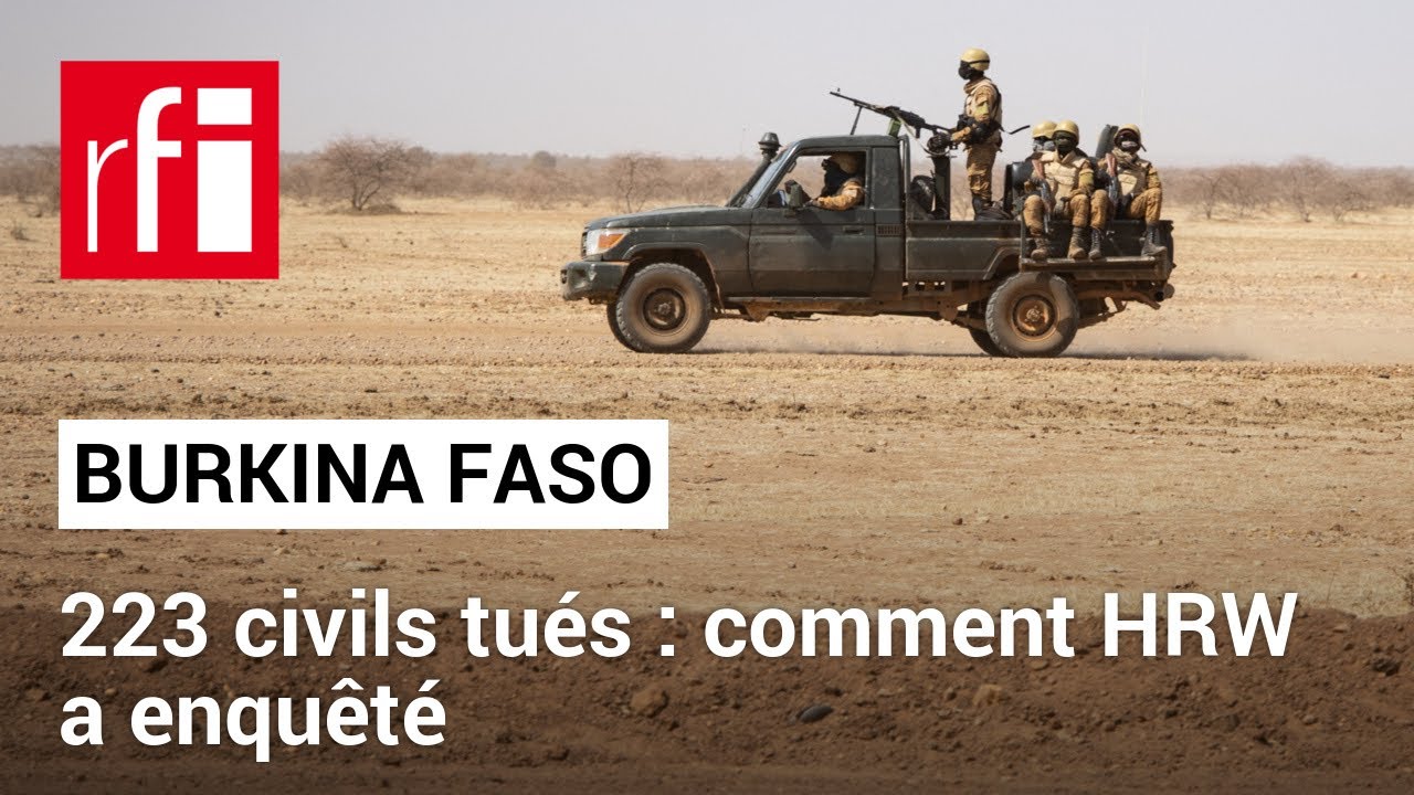 Burkina Faso : Human Rights Watch déplore la mort de 223 civils tués par l’armée • RFI