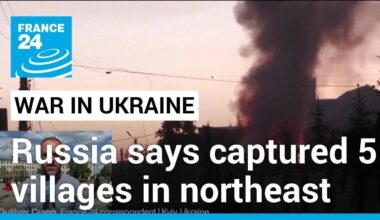 Russia claims capture of five villages in northeast Ukraine • FRANCE 24 English