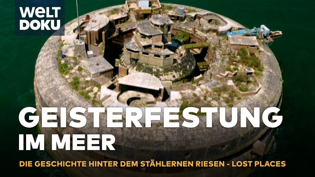 LOST PLACES: Das Geheimnis von Horse Sand Fort! – Englands vergessene Seefestung | WELT DOKU