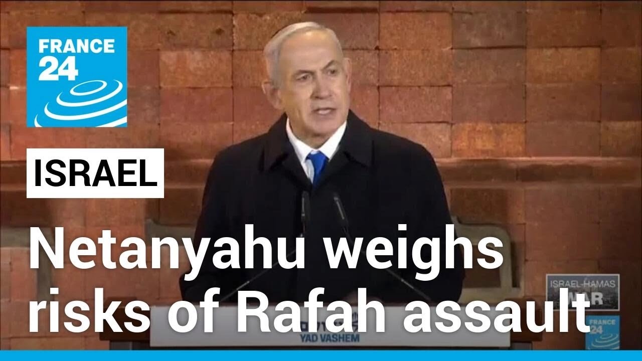 Netanyahu weighs risks of Rafah assault as hostage dilemma divides Israelis • FRANCE 24 English
