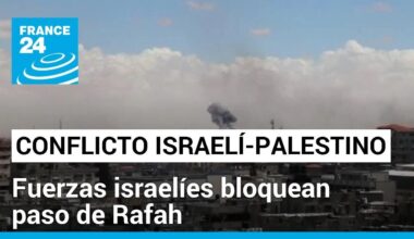 Fuerzas israelíes ordenan que se evacúe el este de Rafah tras tomar paso hacia Egipto