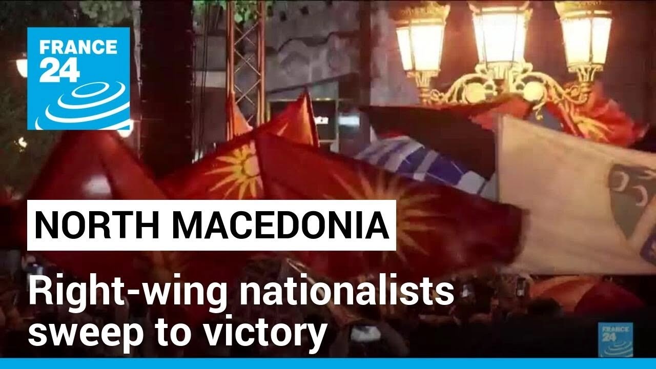 North Macedonia right-wing nationalists sweep to victory • FRANCE 24 English