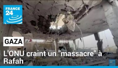Gaza : "un massacre" si l'armée israélienne attaque Rafah, alerte l’ONU • FRANCE 24