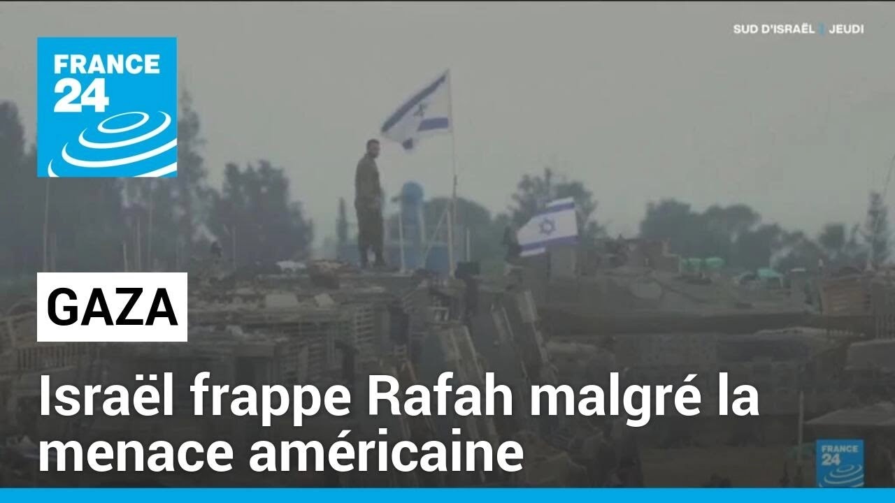 Gaza : Israël frappe Rafah malgré la menace américaine d'arrêter la livraison d'armes