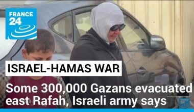 Some 300,000 Gazans have evacuated east Rafah, Israeli army says • FRANCE 24 English