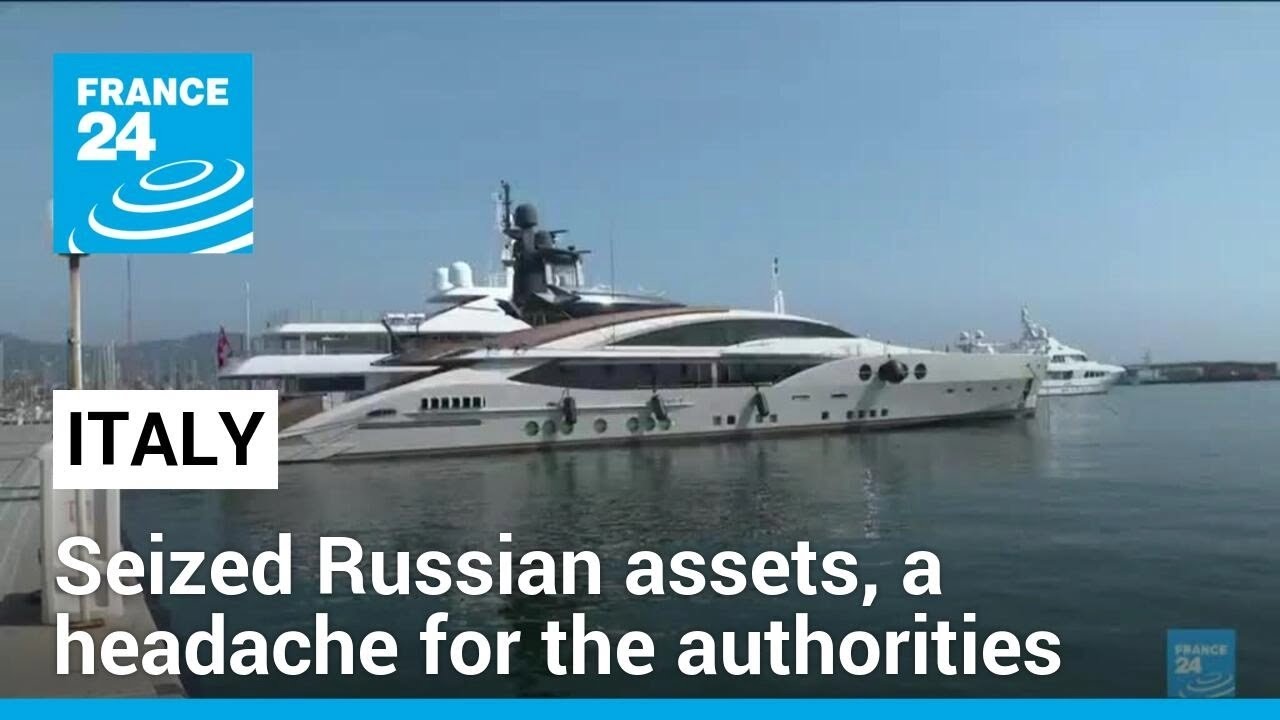 €2.3 billion of seized Russian assets, a headache for Italian authorities • FRANCE 24 English