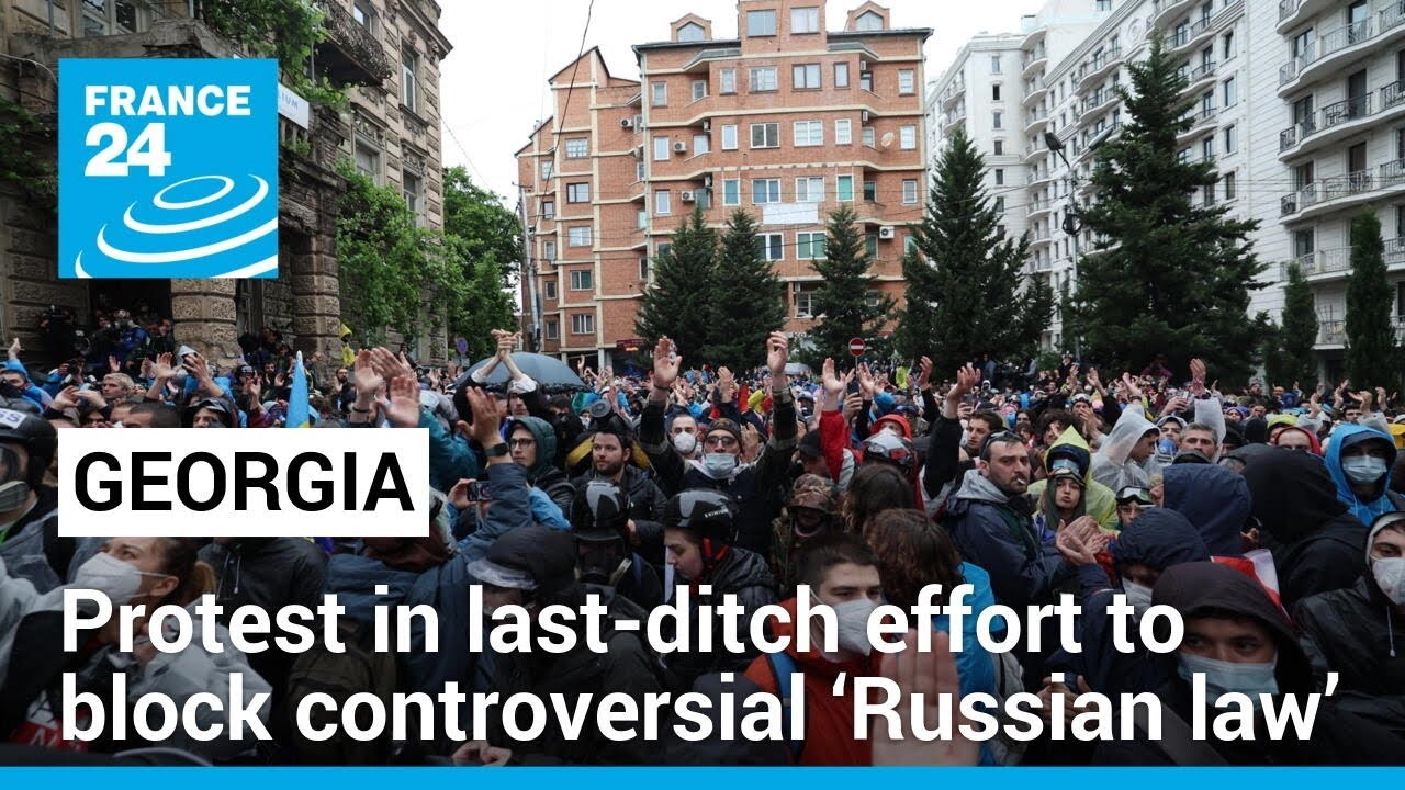 Georgians protest in last-ditch effort to block controversial ‘Russian law’ • FRANCE 24