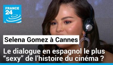 Selena Gomez à Cannes : le dialogue en espagnol le plus “sexy” de l’histoire du cinéma ?