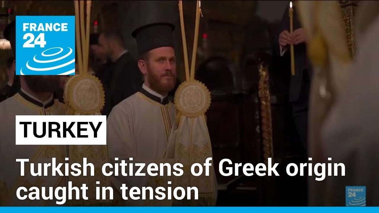 Turkish citizens of Greek origin caught in tension between the two countries • FRANCE 24 English