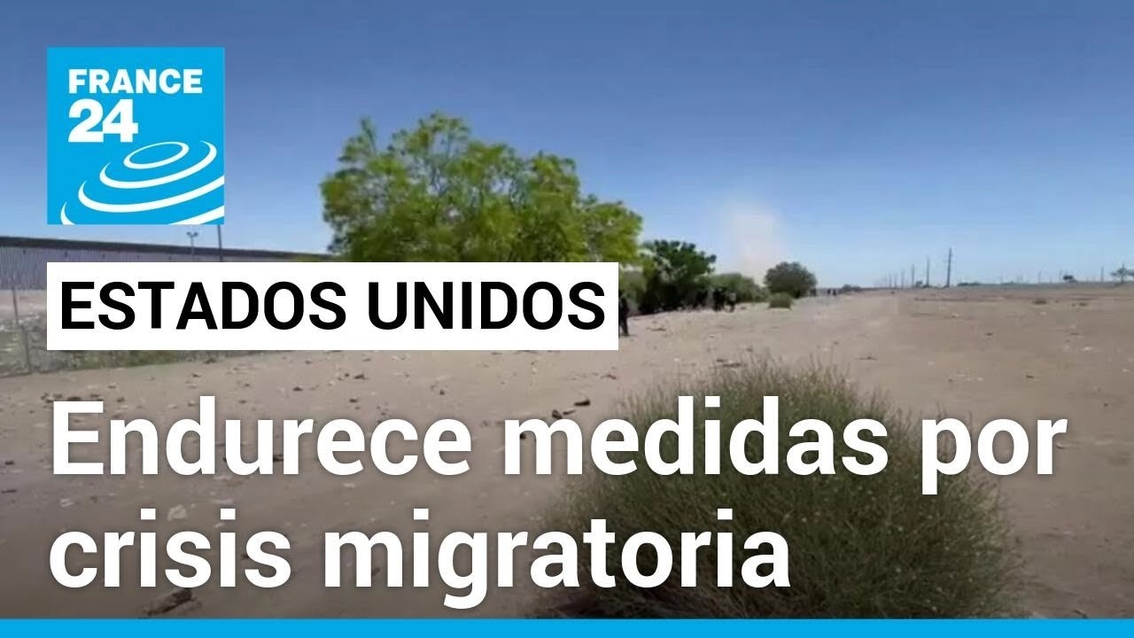 Gobierno estadounidense refuerza medidas contra la migración y la solicitud de asilo • FRANCE 24