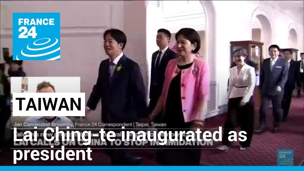 Lai Ching-te inaugurated as Taiwan's president: 'Peace is priceless and war has no winners'