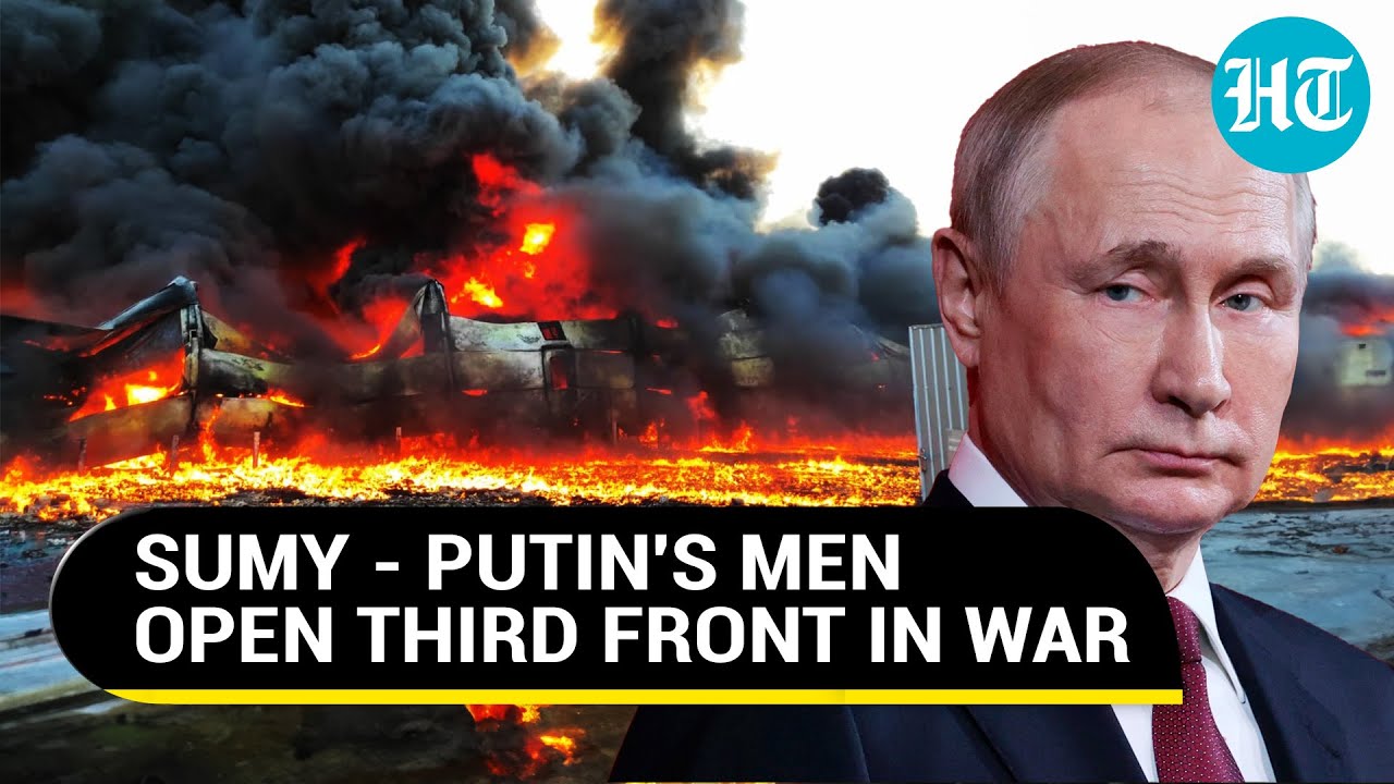 Putin Won't Stop Pushing Ukraine; Russian Army Pounds Sumy After Donetsk & Kharkiv Offensive