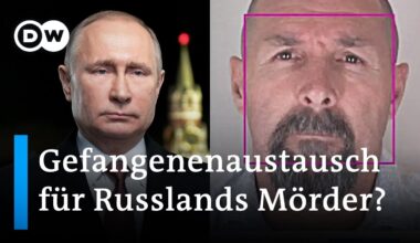'Ein Killer im Dienst des Kremls': Wird Russlands Attentäter ausgetauscht? | DW Nachrichten