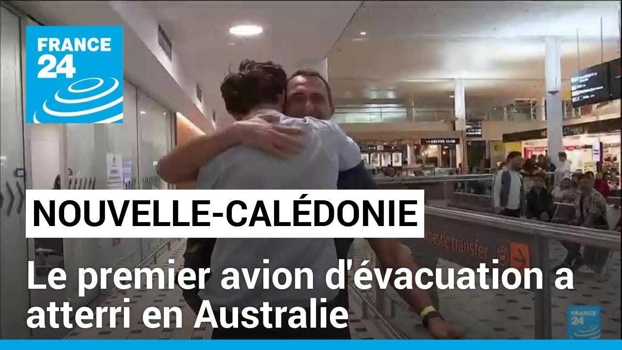 Emeutes en Nouvelle-Calédonie : le premier avion d'évacuation a atterri en Australie • FRANCE 24