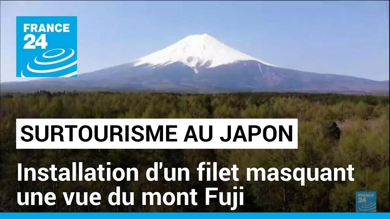 Japon : installation d'un filet masquant une vue du mont Fuji à cause du surtourisme • FRANCE 24