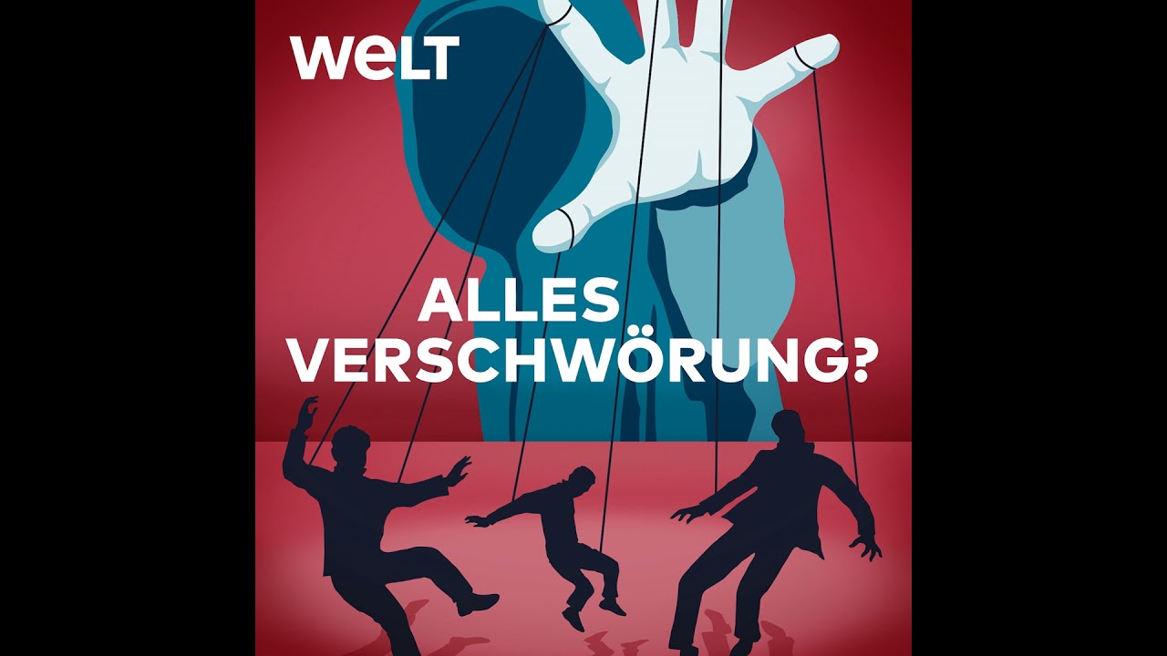 E04: Dunkle Mächte und geheime Eliten — wem können wir glauben? | WELT Podcast