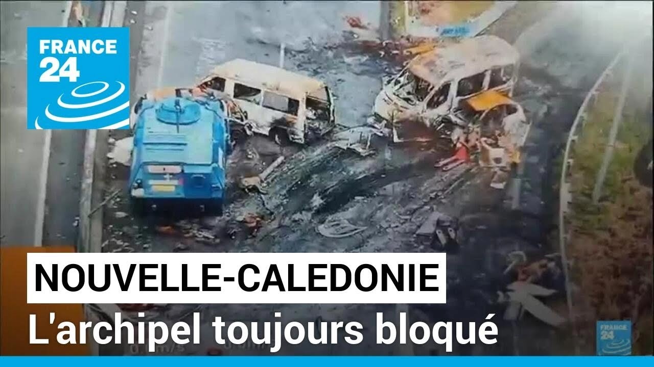 La Nouvelle-Calédonie toujours bloquée, nouveau Conseil de défense à Paris • FRANCE 24