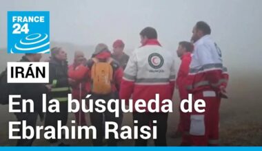 Irán: equipos de rescate realizan intensa búsqueda para encontrar a Raisi • FRANCE 24 Español