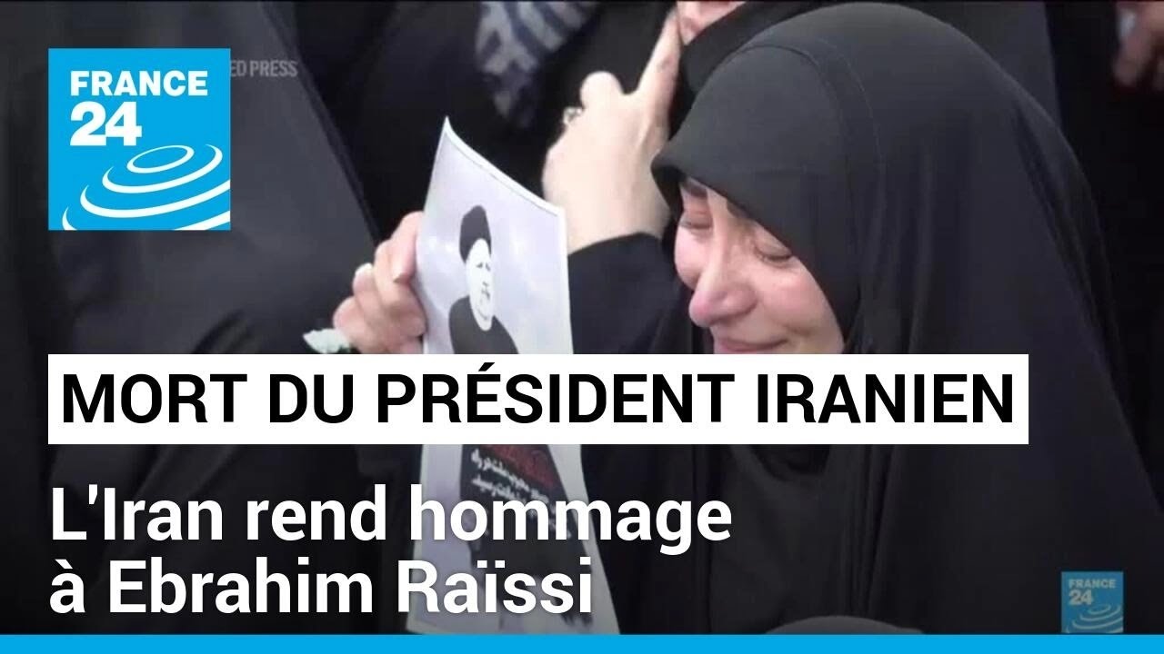 L'Iran rend hommage à son président défunt Ebrahim Raïssi • FRANCE 24
