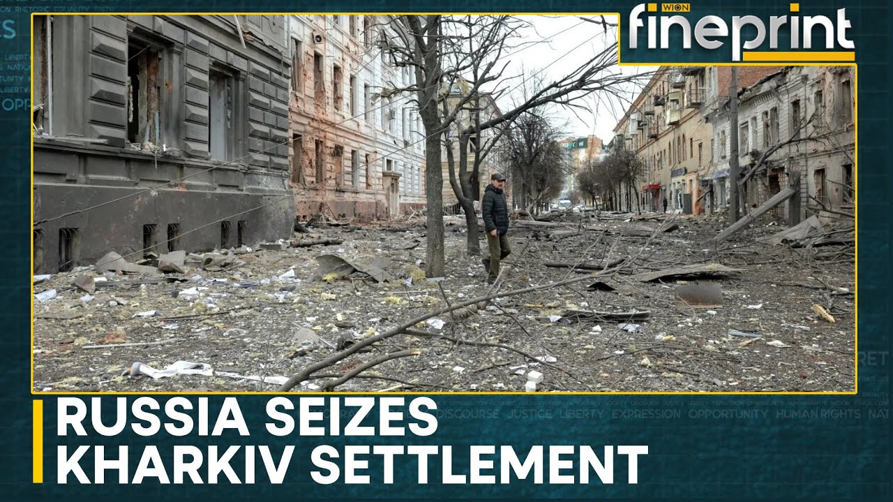 Russia-Ukraine War: Russia claims further advances in Ukraine's Kharkiv region | WION Fineprint