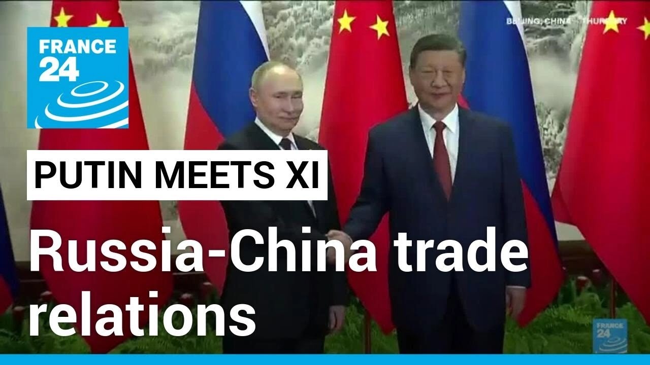 China-Russia relations: What are the economic ties between the two countries? • FRANCE 24 English