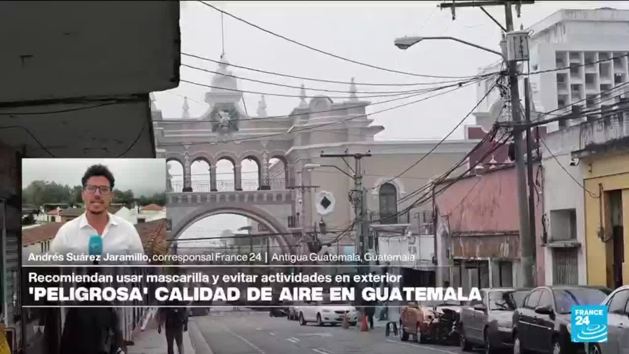 Informe desde Antigua: contaminación del aire en Guatemala preocupa a las autoridades